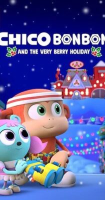 چیکو بون بون:تعطیلات بلاندربری – Chico Bon Bon and the Very Berry Holiday 2020